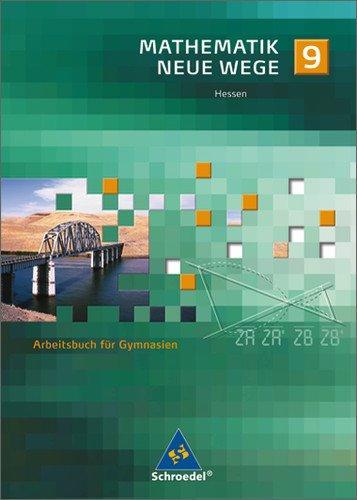 Mathematik Neue Wege - Ein Arbeitsbuch für Gymnasium - Ausgabe 2005: Mathematik Neue Wege SI - Ausgabe 2005 für G8 in Hessen: Arbeitsbuch 9