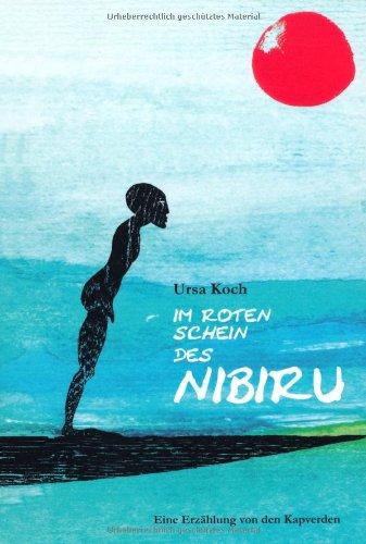 Im roten Schein des Nibiru: Eine Erzählung von den Kapverden