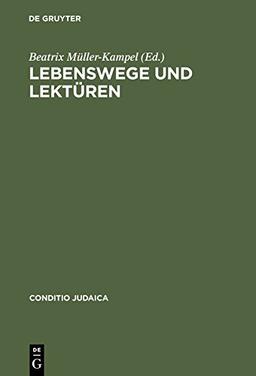 Lebenswege und Lektüren (Conditio Judaica)