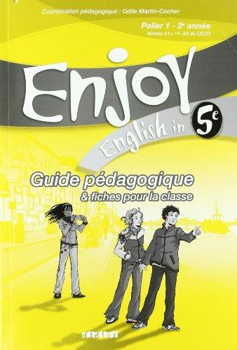 Enjoy English in 5e : palier 1, 2e année, niveau A1+-A2 du CECR : guide pédagogique & fiches pour la classe