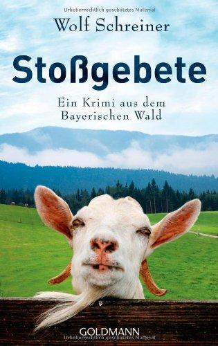 Stoßgebete: Ein Krimi aus dem Bayerischen Wald