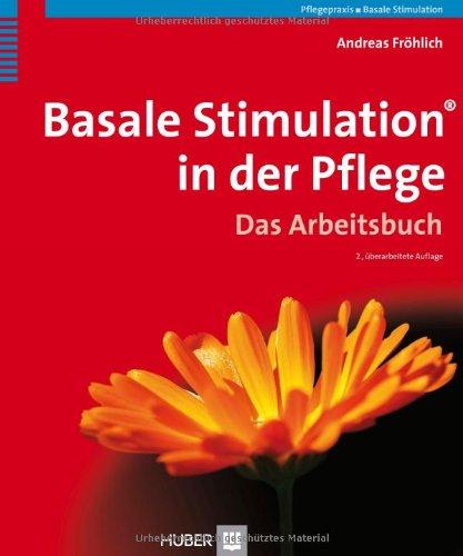 Basale Stimulation in der Pflege. Das Arbeitsbuch