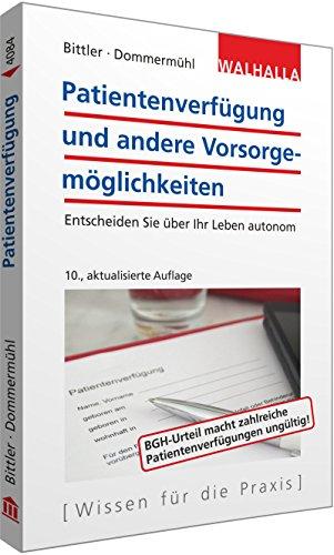 Patientenverfügung und andere Vorsorgemöglichkeiten: Entscheiden Sie über Ihr Leben autonom; Mit Musterformularen zum Download