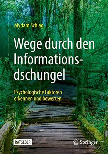 Wege durch den Informationsdschungel: Psychologische Faktoren erkennen und bewerten