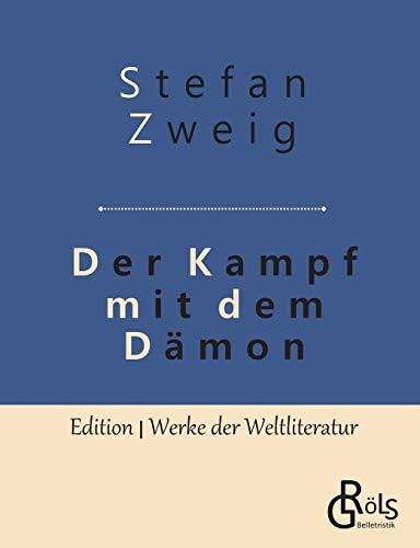 Der Kampf mit dem Dämon: Hölderlin – Kleist – Nietzsche (Edition Werke der Weltliteratur)