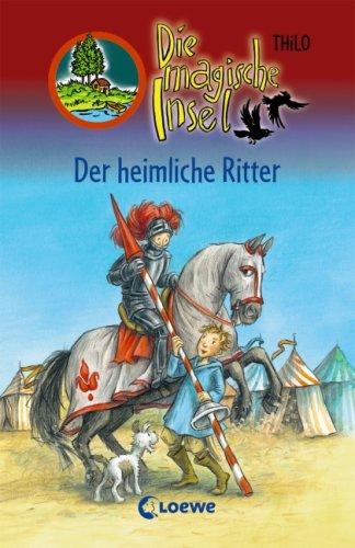 Die magische Insel 02. Der heimliche Ritter