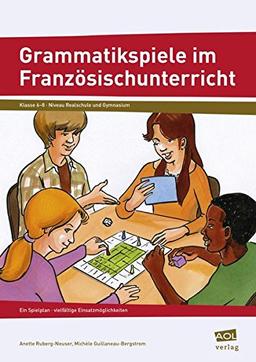 Grammatikspiele im Französischunterricht: Ein Spielplan - vielfältige Einsatzmöglichkeiten (6. bis 8. Klasse)