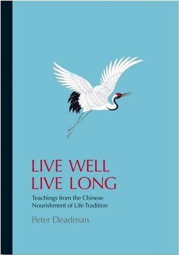 Live Well Live Long: Teachings from the Chinese Enrichment of Life Tradition