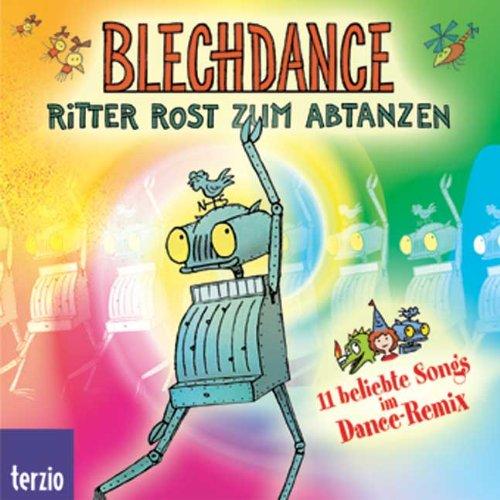 Blechdance. Ritter Rost zum Abtanzen. 11 beliebte Songs im Dance-Remix