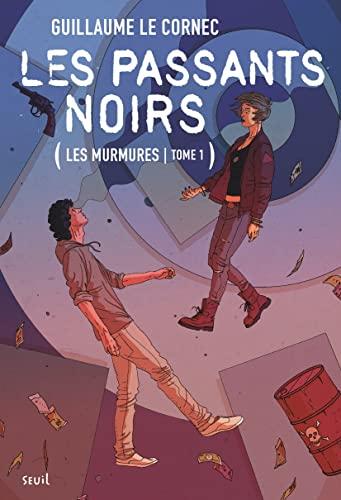 Les murmures. Vol. 1. Les passants noirs