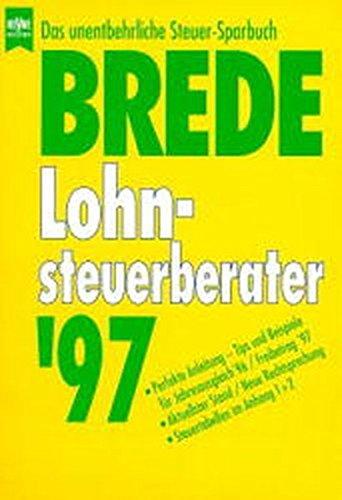 Lohnsteuerberater '97: Das unentbehrliche Steuersparbuch (Heyne Praktische Reihe Ratgeber (08))