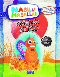 Kelebek Koko - Nasıllı Masallar (Etkinlikli)