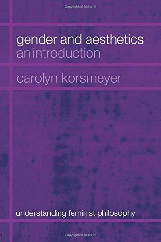 Gender and Aesthetics: An Introduction (Understanding Feminist Philosophy)