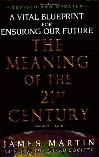 The Meaning of the 21st Century: A Vital Blueprint for Ensuring Our Future