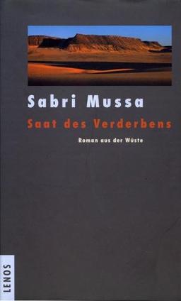 Saat des Verderbens. Roman aus der Wüste