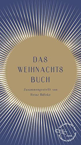 Das Weihnachtsbuch: Zusammengestellt von Heinz Rölleke (Die Andere Bibliothek, Band 444)