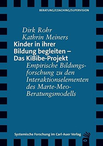 Wie Marte Meo wirkt: Ergebnisse eines 10-jährigen Bildungs- und Beratungsforschungsprojektes (Verlag für systemische Forschung)