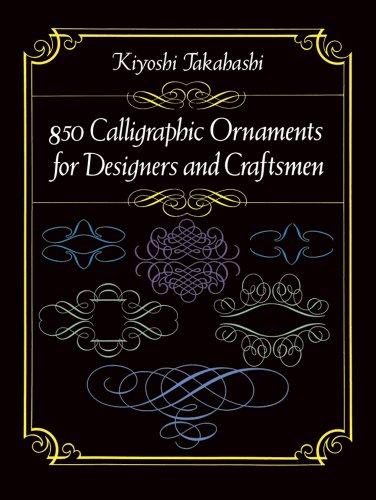 850 Calligraphic Ornaments for Designers and Craftsmen (Dover Pictorial Archives)