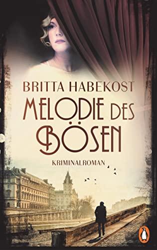 Melodie des Bösen: Kriminalroman. Atmosphärische Spannung im Paris der 20er-Jahre (Kommissar Julien Vioric ermittelt, Band 2)