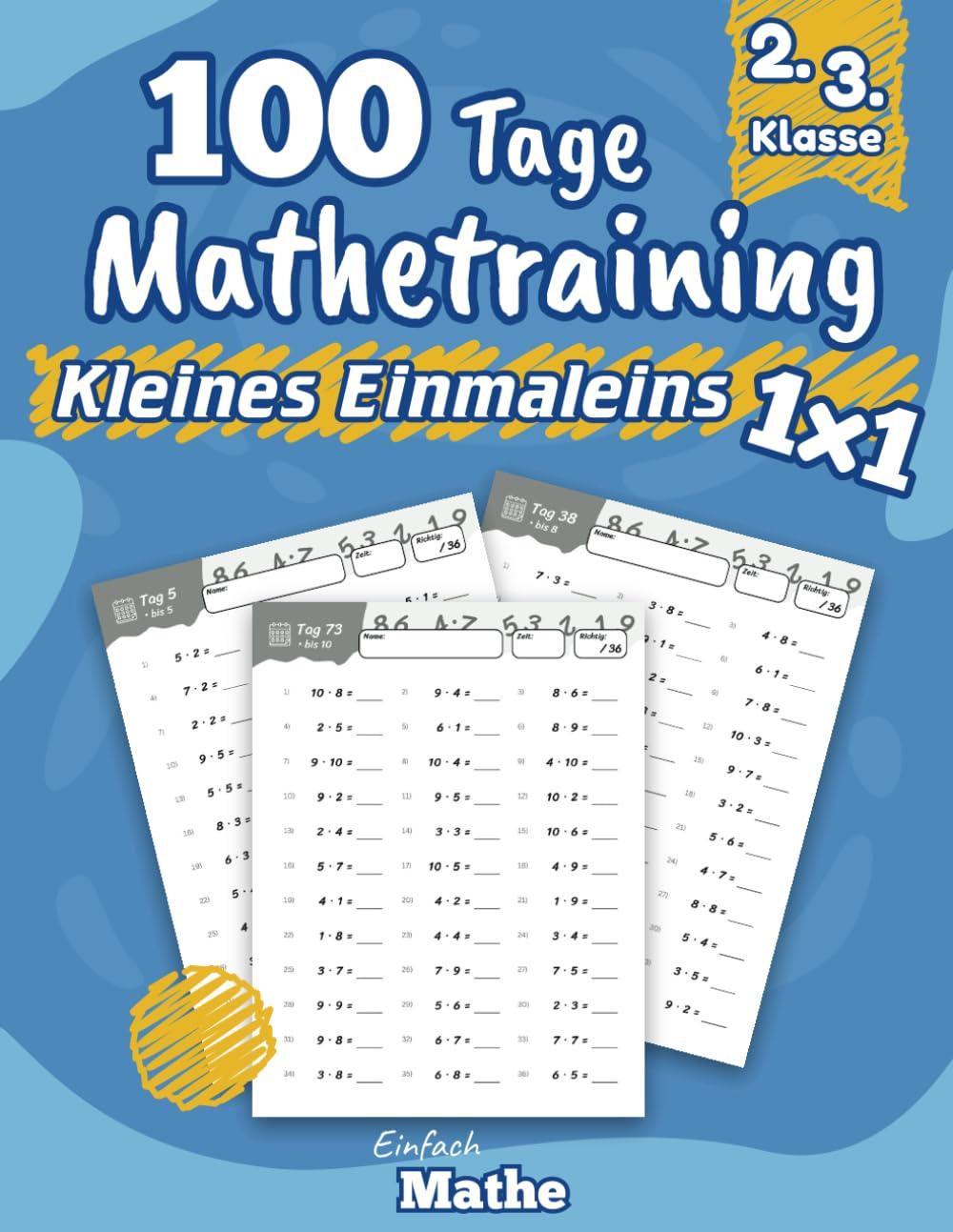 Einfach Mathe - 100 Tage Mathetraining für das kleine Einmaleins: Das Übungsheft zum Rechnen lernen und wiederholen für die 2. Klasse