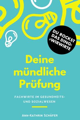 Deine mündliche Prüfung: Fachwirte im Gesundheits- und Sozialwesen