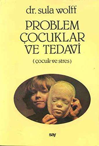 PROBLEM ÇOCUKLAR VE TEDAVİ