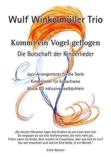 Kommt ein Vogel geflogen: Die Botschaft der Kinderlieder