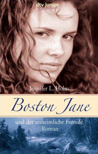 Boston Jane und der unheimliche Fremde: Roman