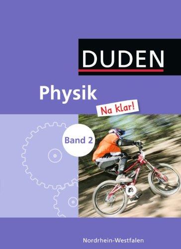 Physik Na klar! - Gesamtschule / Sekundarschule Nordrhein-Westfalen: Band 2: 7./8. Schuljahr - Schülerbuch