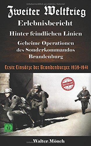 Zweiter Weltkrieg Erlebnisbericht Hinter  feindlichen Linien - Geheime Operationen  des Sonderkommandos Brandenburg   Erste Einsätze  der “Brandenburger“ 1939-1941