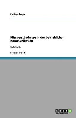 Missverständnisse in der betrieblichen Kommunikation: Soft Skills