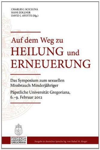 Auf dem Weg zu Heilung und Erneuerung - Das Symposium zum sexuellen Missbrauch Minderjähriger, Päpstliche Universität Gregoriana, 6.-9. Februar 2012