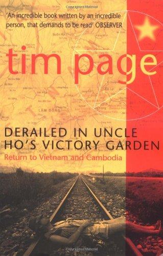 Derailed In Uncle Ho's Victory Garden: Return To Vietnam And Cambodia