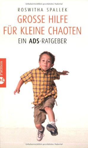 Große Hilfe für kleine Chaoten: Ein ADS-Ratgeber