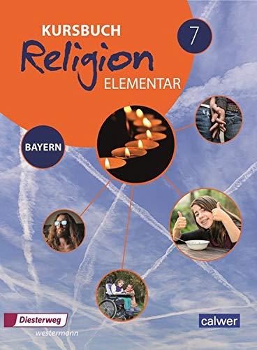 Kursbuch Religion Elementar 7 - Ausgabe für Bayern: Ein Arbeitsbuch für den evangelischen Religionsunterricht im 7. Schuljahr an Mittelschulen in ... Religion Elementar - Ausgabe für Bayern)