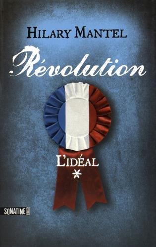 Révolution. Vol. 1. L'idéal