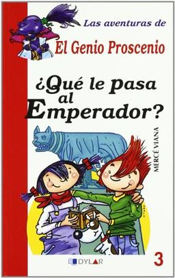 AVENTURAS DEL GENIO PROSCENIO 3 QUE LE PASA AL EMPERADOR (Las aventuras de El Genio Proscenio, Band 3)