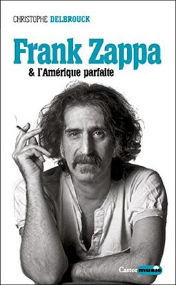 Frank Zappa & l'Amérique parfaite. Vol. 3. 1978-1993