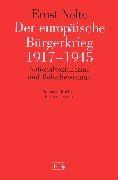 Der europäische Bürgerkrieg 1917 - 1945: Nationalsozialismus und Bolschewismus