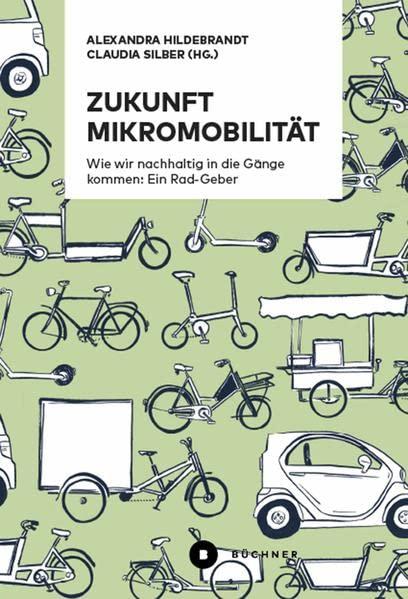 Zukunft Mikromobilität: Wie wir nachhaltig in die Gänge kommen: Ein Rad-Geber