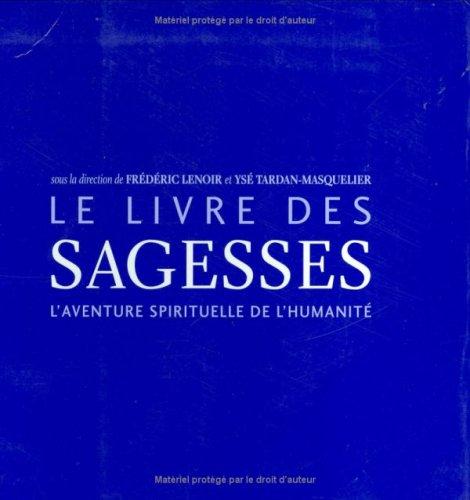 Le livre des sagesses : l'aventure spirituelle de l'humanité