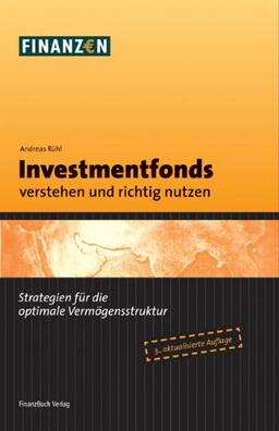 Investmentfonds verstehen und richtig nutzen: Strategien für die optimale Vermögensstruktur