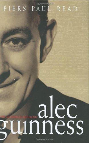 Alec Guinness: The Authorized Biography