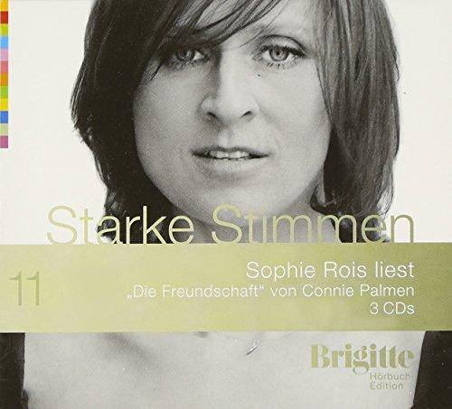 Die Freundschaft. Starke Stimmen. Brigitte Hörbuch-Edition, 3 CDs