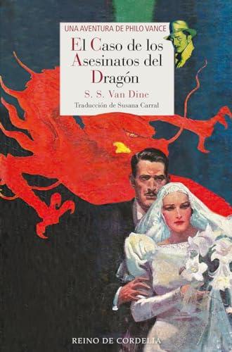 El caso de los asesinatos del dragón: Una aventura de Philo Vance (Literatura Reino de Cordelia, Band 196)