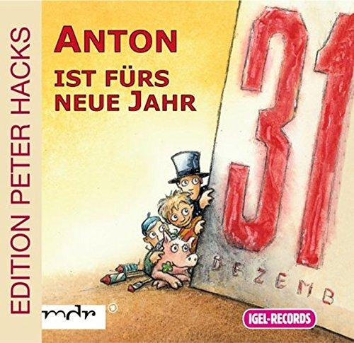 Anton ist fürs neue Jahr (Edition Peter Hacks)