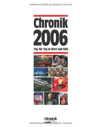 Chronik 2006: Tag für Tag in Wort und Bild