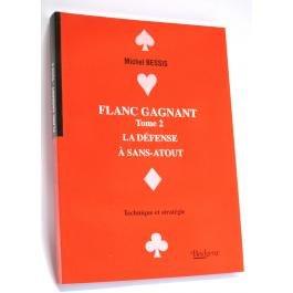 Flanc gagnant. Vol. 2. La défense à sans-atout : technique et stratégie