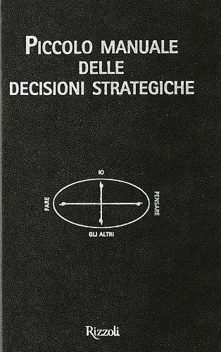 Piccolo manuale delle decisioni strategiche