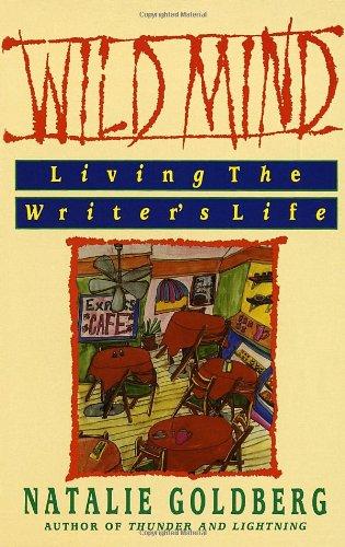 Wild Mind: Living the Writer's Life